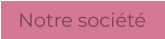 Notre société